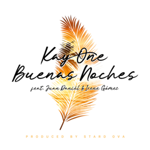 Buenas Noches - Kay One, Juan Daniél & Irene Gómez