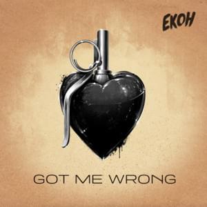 Got Me Wrong - Ekoh