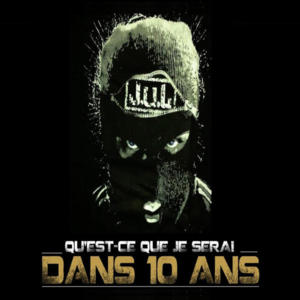 Qu’est-ce que je serai dans 10 ans - JuL