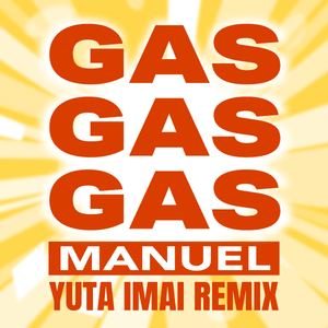 GAS GAS GAS (Yuta Imai Remix) - Manuel (Eurobeat)