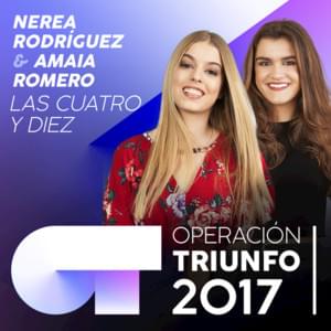 Las Cuatro Y Diez - Operación Triunfo 2017 (Ft. Amaia & Nerea Rodríguez)