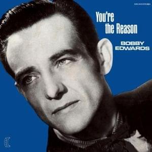 You’re the Reason - Bobby Edwards