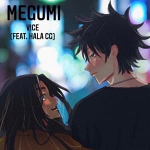 Megumi - V!CE (Ft. HalaCG)