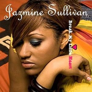 Don’t Let Me Get Started - Jazmine Sullivan