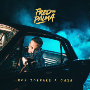 Non tornare a casa - Fred De Palma