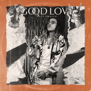 Good Love - Nafe Smallz (Ft. Tory Lanez)