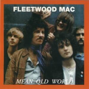 Mean Old World - Fleetwood Mac