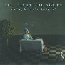 Everybody’s Talkin’ - The Beautiful South