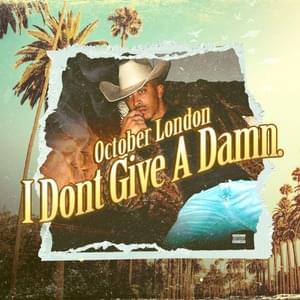 I Dont Give a Damn. - October London