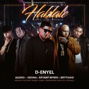 Hablale (Remix) - D-Enyel (Ft. Alexio, Bryant Myers, Brytiago & Ozuna)