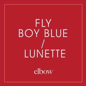 Fly Boy Blue / Lunette - Elbow