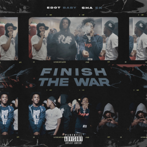 Finish the War - Edot Babyy (Ft. Sha EK)