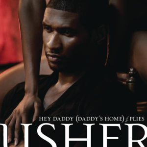 Hey Daddy (Daddy’s Home) (Remix) - USHER (Ft. Plies)