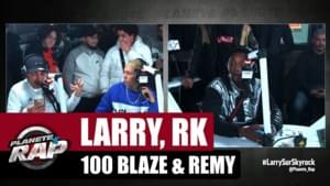 Freestyle inédit - Larry (Ft. 100 Blaze, RK & Rémy)