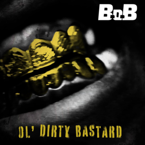 Ol’ Dirty Bastard - B.o.B