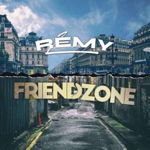 Friendzone - Rémy