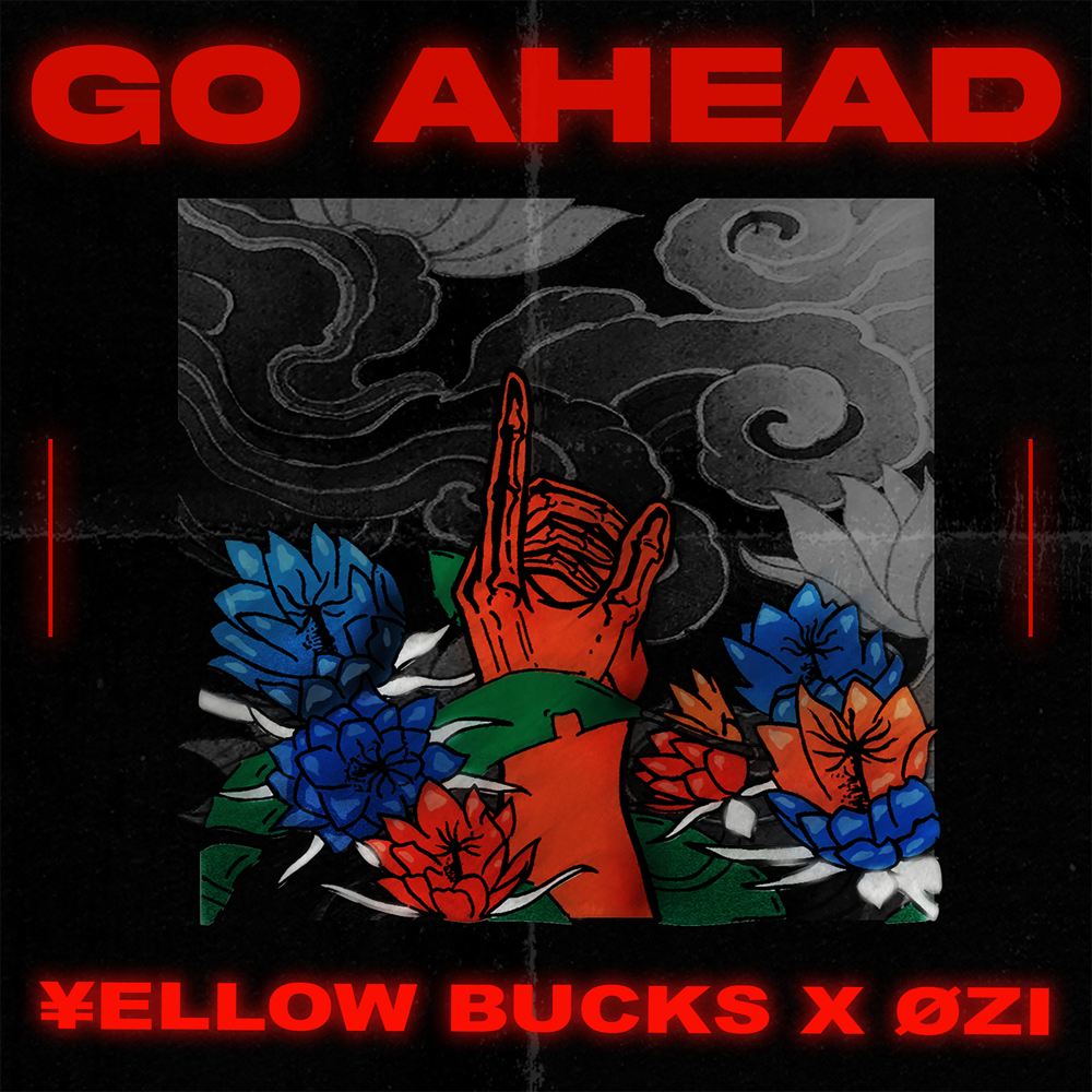 Go Ahead - ¥ellow Bucks & ØZI