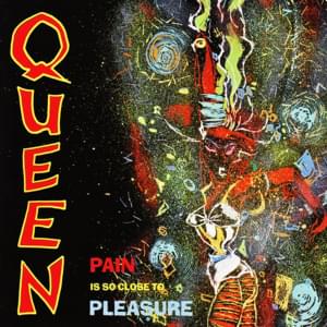 Pain Is So Close to Pleasure - Queen