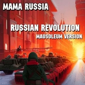 Russian Revolution (Mausoleum Version) - MAMA RUSSIA