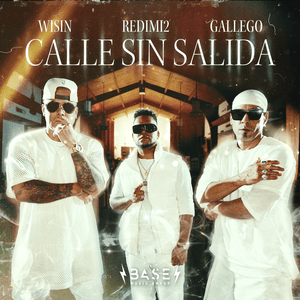 Calle sin Salida - Wisin, Redimi2 & Gallego