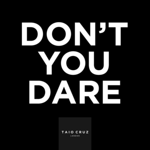 Don’t You Dare - Taio Cruz