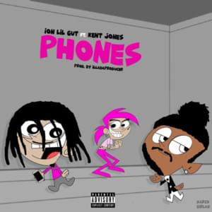 Phones - ​iON LIL GUT (Ft. Kent Jones)