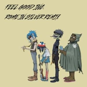 Feel Good Inc. (Rome In Silver Remix) - Gorillaz