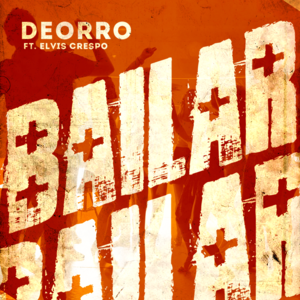 Bailar - Deorro (Ft. Elvis Crespo)