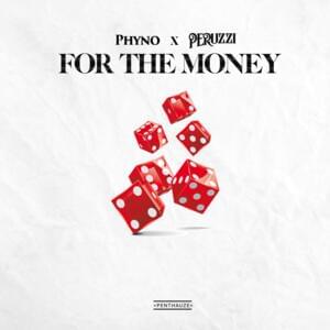 For The Money - Phyno (Ft. Peruzzi)