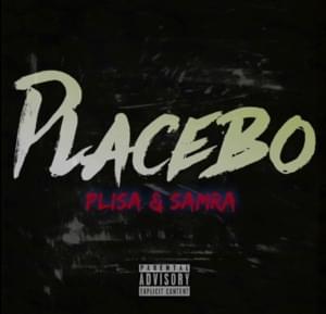 Placebo - PLISA (Ft. Samra)