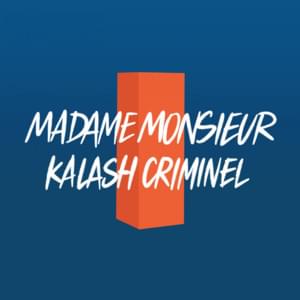 Comme si j’avais mille ans - Madame Monsieur (Ft. Kalash Criminel)