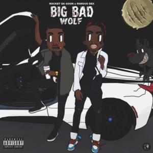 Big Bad Wolf - Rocket Da Goon (Ft. Famous Dex)