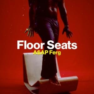 Floor Seats - A$AP Ferg