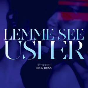 Lemme See - USHER (Ft. Rick Ross)