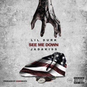 See Me Down - Lil Durk (Ft. Jadakiss)