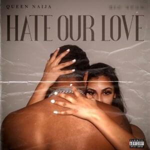 Hate Our Love - Queen Naija & Big Sean