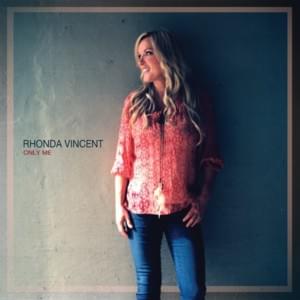 Only Me - Rhonda Vincent (Ft. Willie Nelson)