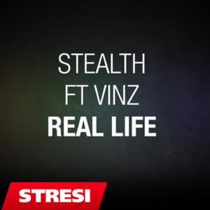 Real Life - Stealth (Ft. Vinz (ALB))