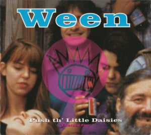 Push th’ Little Daisies (Shitless radio edit - No Shit) - Ween