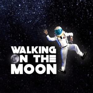 Walking on the Moon - Walk off the Earth