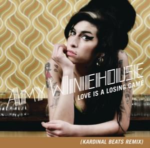 Love Is a Losing Game (Kardinal Beats Remix) - Amy Winehouse (Ft. Kardinal Beats)