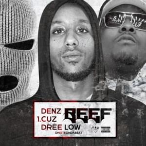 BEEF - Denz, 1.Cuz & Dree Low