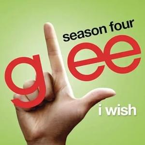 I Wish - Glee Cast