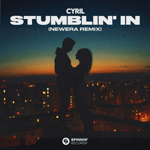 Stumblin’ In (NewEra Remix) - CYRIL