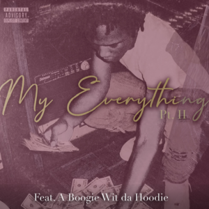 My Everything (Part II) - B-Lovee (Ft. A Boogie wit da Hoodie)