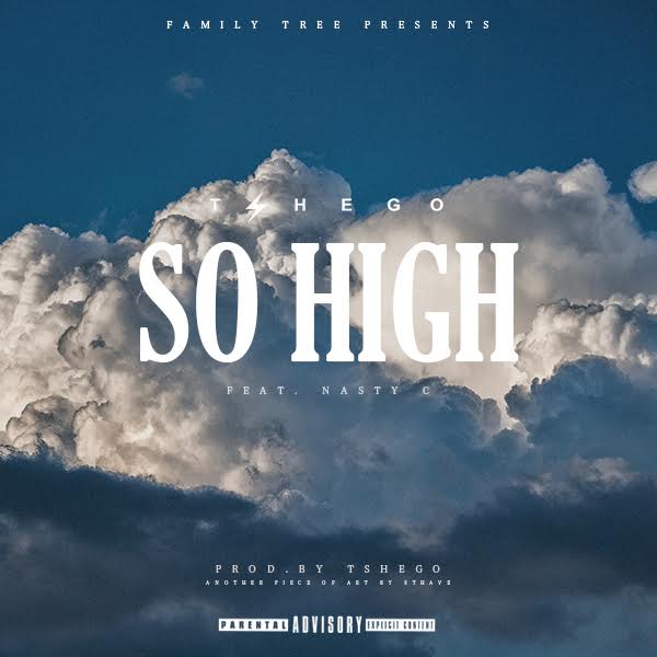 So High - Tshego (Ft. Nasty C)