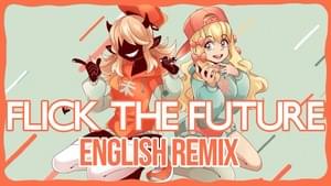 Flick the Future (English Remix) - DEMONDICE (Ft. Milky Queen)