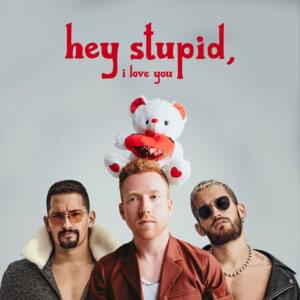 Hey Stupid, I Love You (Spanglish Version) - JP Saxe & Mau y Ricky