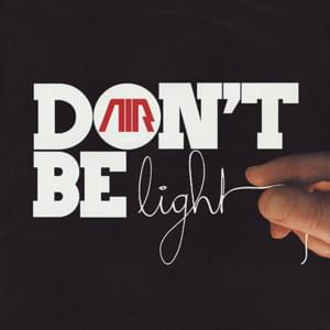 Don’t Be Light - Air