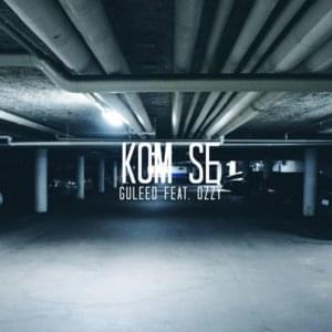 Kom se - GULEED (Ft. Ozz6y)